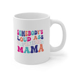 Loud Ass Mama Mug