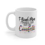F Bomb  and Confetti Mom Mug