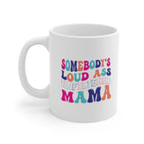 Loud Ass Mama Mug